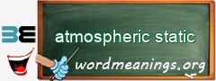 WordMeaning blackboard for atmospheric static